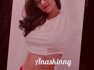 Anaskinny