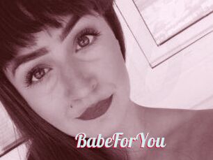 BabeForYou