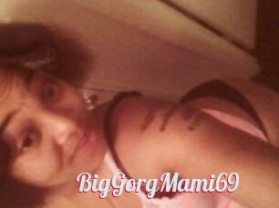 BigGorgMami69