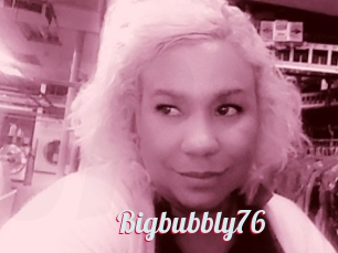 Bigbubbly76