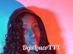 DejaLoucoXXX