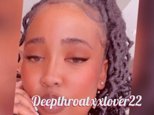 Deepthroatxxlover22