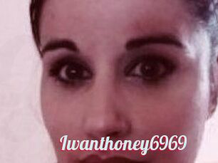 Iwanthoney6969