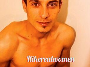 Ilikerealwomen