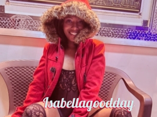 Isabellagoodday