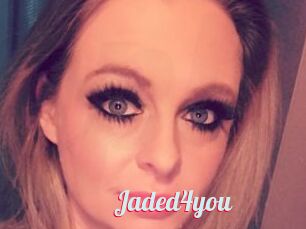 Jaded4you