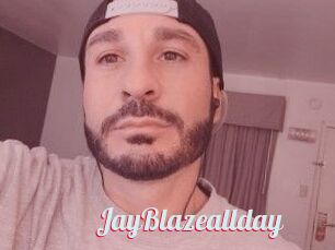 JayBlazeallday