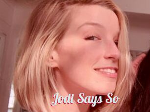 Jodi_Says_So