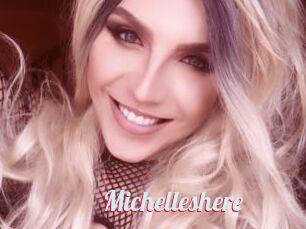 Michelleshere