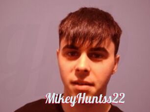 MikeyHuntss22