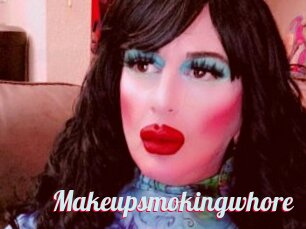 Makeupsmokingwhore