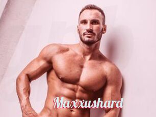 Maxxushard