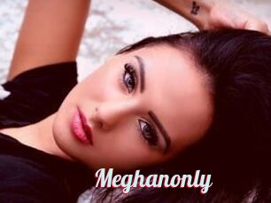 Meghanonly