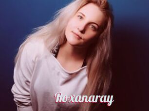 Roxanaray