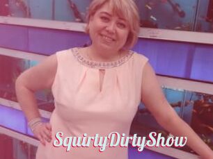 SquirtyDirtyShow