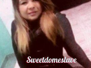 Sweetdomeslave