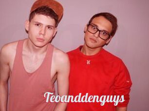 Teoanddenguys