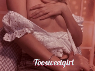 Toosweetgirl