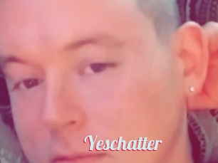 Yeschatter